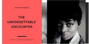 the unforgettable encounter