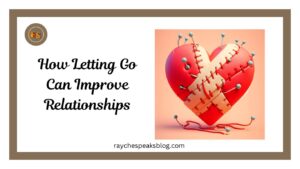 Improve relationships Rayche Speaks
